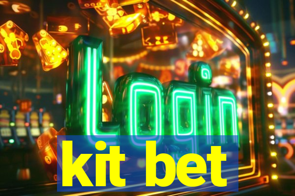 kit bet